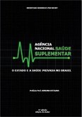 Agência Nacional De Saúde Suplementar: O Estado E A Saúde Privada No Brasil (eBook, PDF)