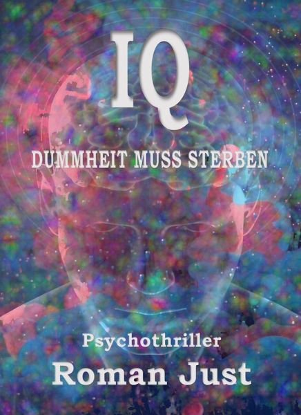 IQ . Dummheit muss sterben (eBook, ePUB)