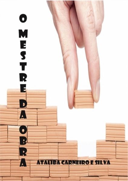 O Mestre Da Obra (eBook, PDF) O Mestre Da Obra (eBook, PDF)