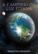 A Caminho Da Luz Eterna (eBook, PDF) - Bild 1