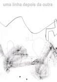 Uma Linha Depois Da Outra (eBook, PDF)