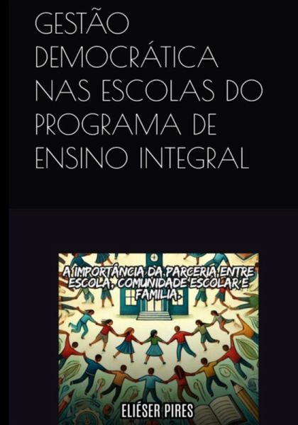 Gestão Democrática Nas Escolas Do Programa De Ensino Integral (eBook, PDF)
