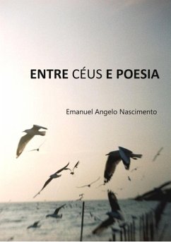 Entre Céus E Poesia (eBook, PDF) - Nascimento, Emanuel Angelo