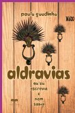 Aldravias Qu'eu Escrevia E Nem Sabia (eBook, PDF) Aldravias Qu'eu Escrevia E Nem Sabia (eBook, PDF)