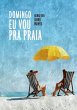 Domingo Eu Vou Pra Praia (eBook, PDF) - Bild 1
