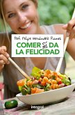 Comer sí da la felicidad (eBook, ePUB) Comer sí da la felicidad (eBook, ePUB)