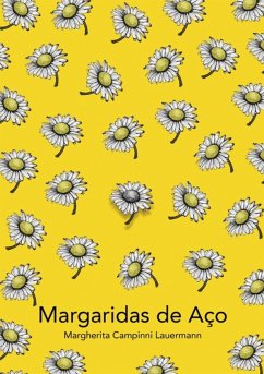 Margaridas De Aço (eBook, PDF) - Lauermann, Margherita Campinni