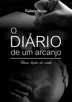 O Diário De Um Arcanjo (eBook, PDF) - Neves, Valmir