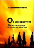 Os Vários Matizes Da Mata Branca (eBook, PDF)