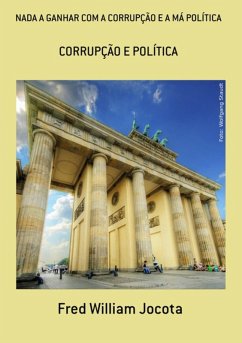 Cover Nada A Ganhar Com A Corrupção E A Má Política (eBook, PDF)