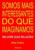 Somos Mais Interessantes Do Que Imaginamos (eBook, PDF)