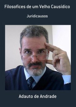 Filosofices De Um Velho Causídico (eBook, PDF) - de Andrade, Adauto