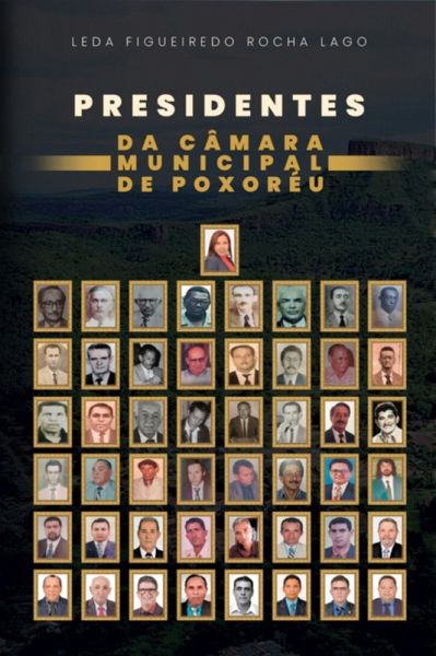 Presidentes Da Câmara Municipal De Poxoréu (eBook, PDF) Presidentes Da Câmara Municipal De Poxoréu (eBook, PDF)