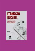 Formação Docente: Instituições Educativas, Sujeitos E Suas Práticas Formais E Não Formais (eBook, PDF)