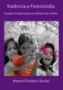 Violência E Feminicídio (eBook, PDF) - Xavier, Noemi Pinheiro