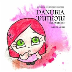 Cover Danúbia, Menina, Fique Quieta! (eBook, PDF)