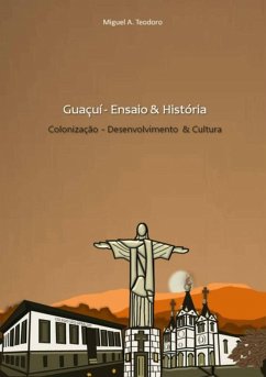 Guaçuí/es Ensaio & História (eBook, PDF) Cover Guaçuí/es Ensaio & História (eBook, PDF)