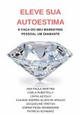 Eleve Sua Autoestima E Faça Do Seu Marketing Pessoal Um Diamante (eBook, PDF)