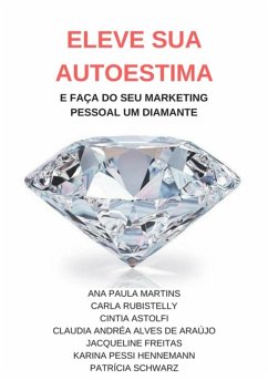 Cover Eleve Sua Autoestima E Faça Do Seu Marketing Pessoal Um Diamante (eBook, PDF)