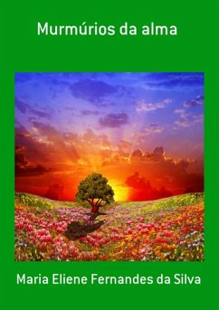 Murmúrios Da Alma (eBook, PDF) - Da Silva, Maria Eliene Fernandes
