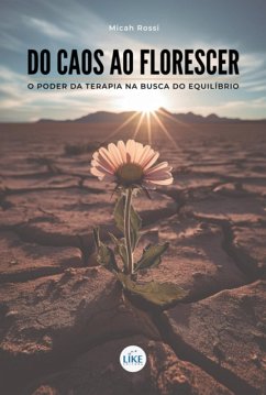 Do Caos Ao Florescer (eBook, PDF) - Rossi, Micah