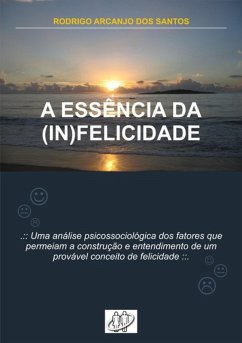 Cover A Essência Da (in)felicidade (eBook, PDF)