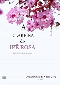 Cover A Clareira Do Ipê Rosa (eBook, PDF)