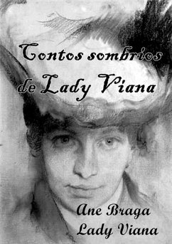 Contos Sombrios De Lady Viana (eBook, PDF) - E Viana, Ane Braga Lady Contos Sombrios De Lady Viana (eBook, PDF) - E Viana, Ane Braga Lady