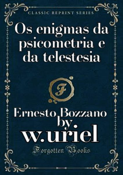 Os Enigmas Da Psicometria E Da Telestesia (eBook, PDF) Os Enigmas Da Psicometria E Da Telestesia (eBook, PDF)