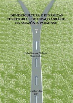 Cover Dendeicultura E Dinâmicas Territoriais Do Espaço Agrário Na Amazônia Paraense (eBook, PDF)