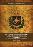 O Conselho De Estado Imperial E A Política Externa Brasilera (eBook, PDF)