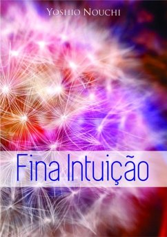 Fina Intuição (eBook, PDF) - Nouchi, Yoshio