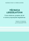 Técnica Legislativa - Como Elaborar Projetos De Lei E Outras Proposições Legislativas (eBook, PDF) Técnica Legislativa - Como Elaborar Projetos De Lei E Outras Proposições Legislativas (eBook, PDF)