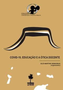 Covid-19: Educação E A Ótica Docente (eBook, PDF) - (Organizador), Elói Martins Senhoras