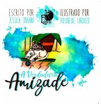 A Verdadeira Amizade (eBook, PDF)