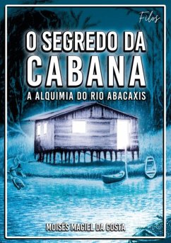 O Segredo Da Cabana (eBook, PDF) - Da Costa, Moisés Maciel