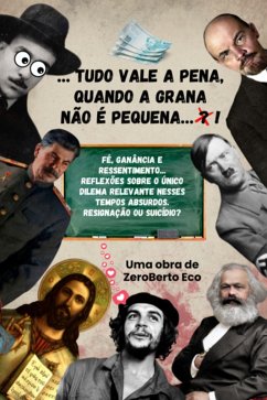 Cover ...tudo Vale A Pena, Quando A Grana Não É Pequena...?! (eBook, PDF)