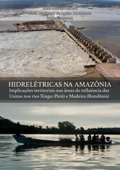 Cover Hidrelétricas Na Amazônia Implicações Territoriais Nas Áreas De Influência Das Usinas Nos Rios Xingu (pará) E Madeira (rondônia) (eBook, PDF)