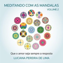 Cover Meditando Com As Mandalas - Que O Amor Seja Sempre A Resposta (volume 2) (eBook, PDF)