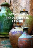 Façamos Mais Do Que Apenas Existir (eBook, PDF)