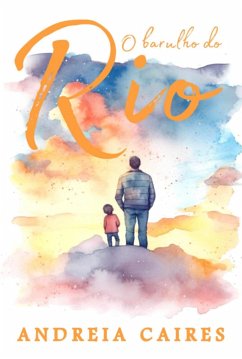 O Barulho Do Rio (eBook, PDF) - Caires, Andreia