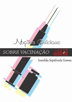 Noções Básicas Sobre Vacinação (eBook, PDF) - Gomes, Ivanilda Sepúlveda