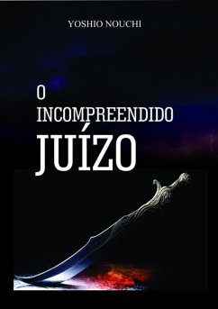 O Incompreendido Juízo (eBook, PDF) - Nouchi, Yoshio