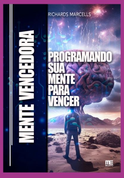 Mente Vencedora: Programando Sua Mente Para Vencer (eBook, PDF) Mente Vencedora: Programando Sua Mente Para Vencer (eBook, PDF)