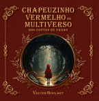 Chapeuzinho Vermelho No Multiverso Dos Contos De Fadas (eBook, PDF)