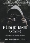P.s. Do Seu Romeu Anônimo (eBook, PDF) P.s. Do Seu Romeu Anônimo (eBook, PDF)