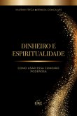 Dinheiro E Espiritualidade (eBook, PDF)