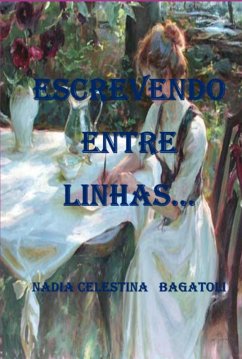 Escrevendo Entre Linhas... (eBook, PDF) - Bagatoli., Nadia Celestina