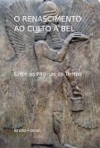 O Renascimento Ao Culto A Bel (eBook, PDF) O Renascimento Ao Culto A Bel (eBook, PDF)