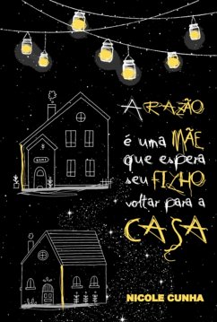 Cover A Razão É Uma Mãe Que Espera Seu Filho Voltar Para A Casa (eBook, PDF)
